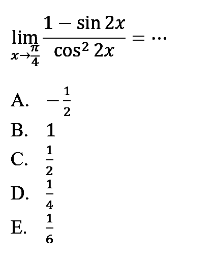 lim x->((1 - sin 2x )/(cos^2 2x)