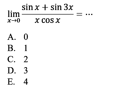 limit x -> 0 (sin x+sin 3x)/x cos x=...