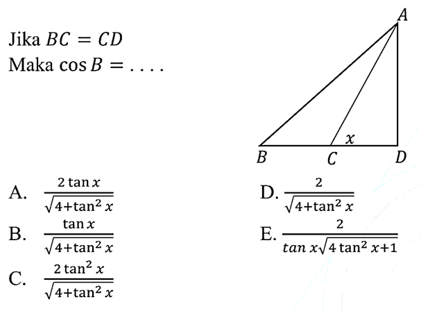 Jika BC=CD Maka cos B= .... B C D A x