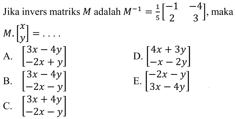 Jika invers matriks M adalah M^-1, maka M.[x y]=...