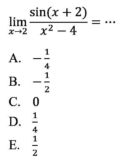 limit x->2 (sin (x+2))/(x^2-4) = ...