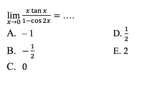 lim = x->0 (xtanx)/(1-cos 2x) =