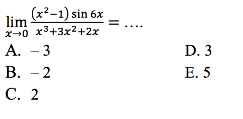 limit x -> 0 (x^2-1)sin6x/(x^3+3x^2+2x)=....