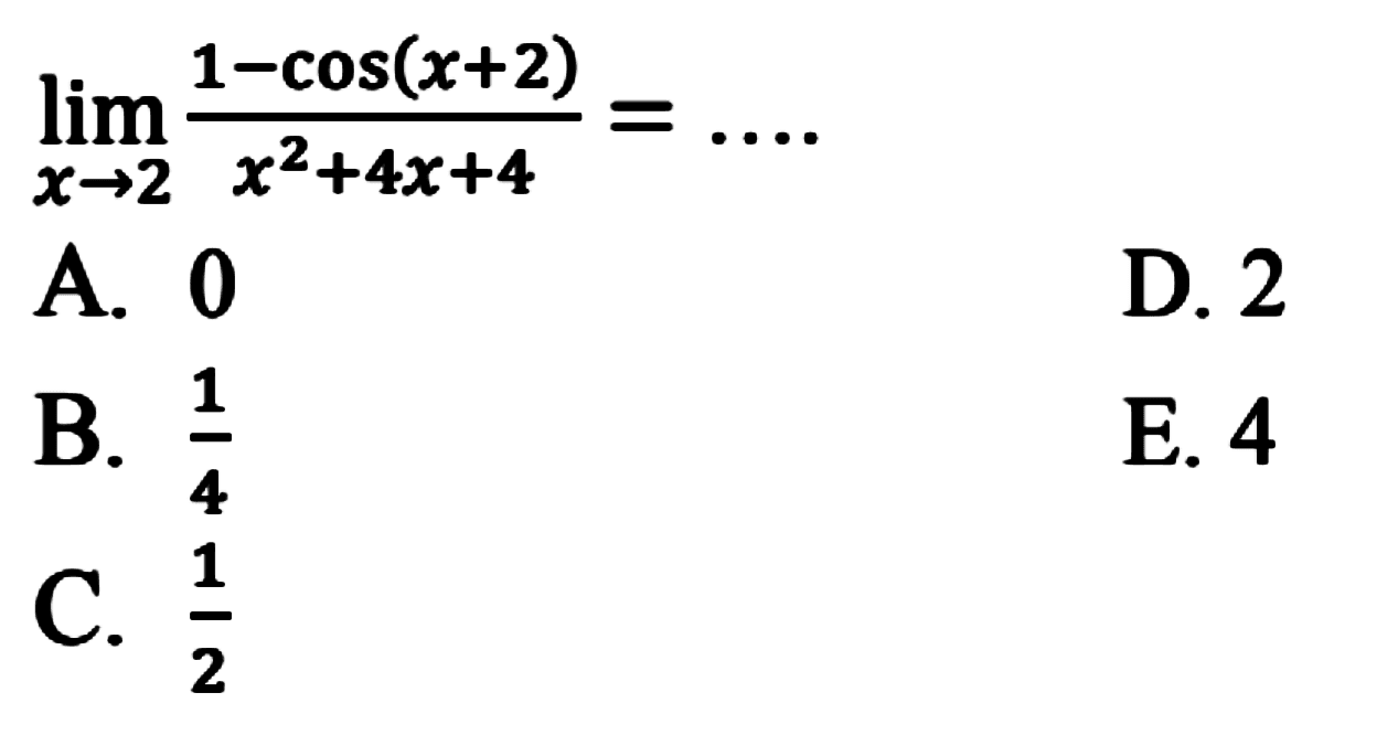 lim x->2 (1-cos(x+2)/x^2+4x+4 =