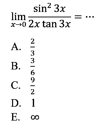 limit x->0 (sin^2 3x)/(2x tan 3x)=...