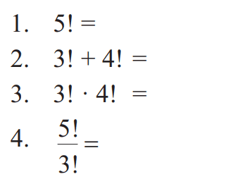 1.  5! = 2.  3! + 4! = 3.  3! . 4! = 4.  5! / 3! = 