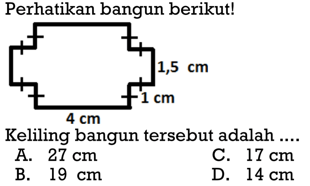 Perhatikan bangun berikut!Keliling bangun tersebut adalah....