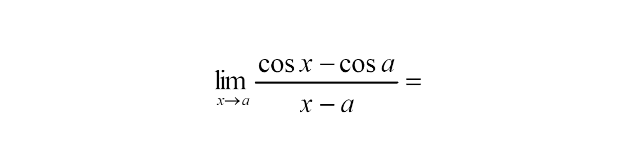 limit x -> a (cos x-cos a)/(x-a)=