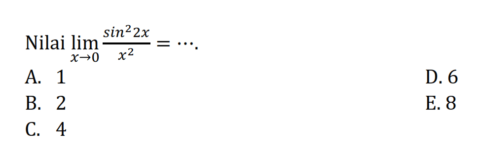 Nilai lim x->0 (sin^2 x)/x^2=....