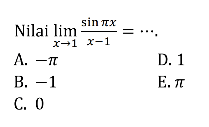 Nilai limit x->1 (sin pi x)/(x-1)=...