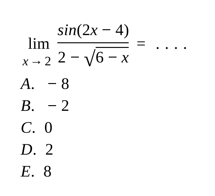 limit x->2 (sin(2x-4))/(2-akar(6-x)= ...