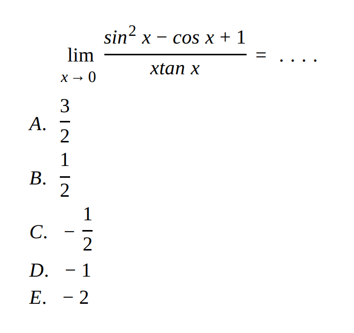 limit x->0 (sin^2(x)-cos x+1)/(xtan x)= ....