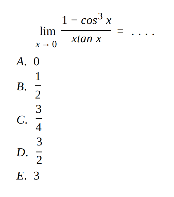 lim x->0 (1-cos^3 x)/(x tan x)= ...