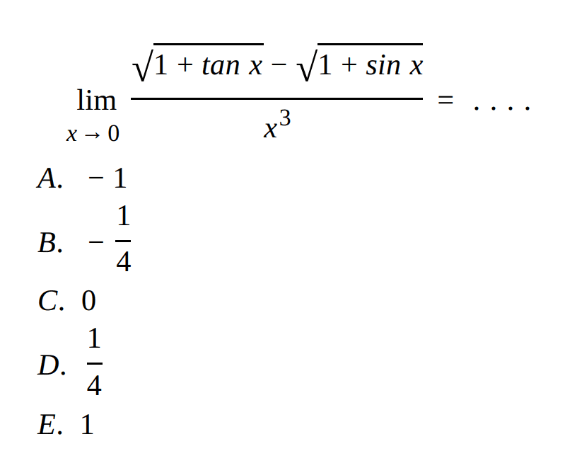 limit x -> 0 akar(1+tan x)-akar(1+sin x)/x^3=. . . .