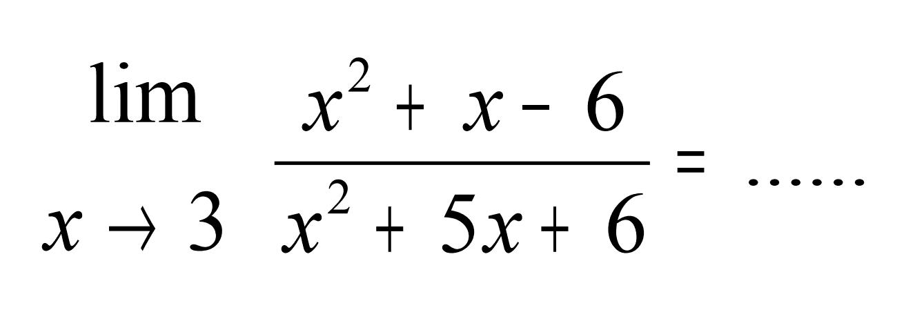 lim x->3 (x^2+x-6)/(x^2+5x+6)= ...