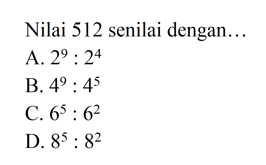 Nilai 512 senilai dengan...