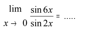 lim x->0 (sin6x)/(sin2x)= ...