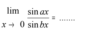 limit x -> 0 (sin ax)/(sin bx) = ....