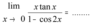 lim x->0 (xtanx)/(1-cos2x) = .......