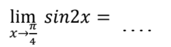 limit x -> pi/4 (sin(2x))= ....