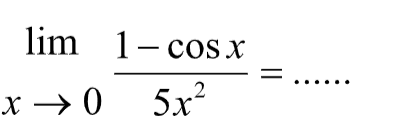 limit x -> 0 (1-cos x)/5x^2=.....