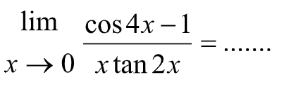 lim x->0 (cos 4x-1)/ x tan 2x=...