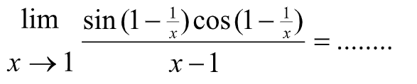 limit x->1 (sin(1-1/x)cos(1-1/x))/(x-1)=...