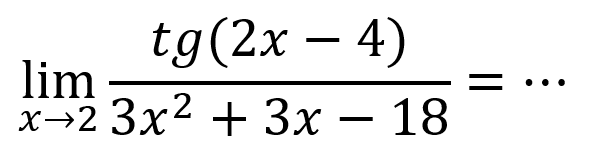 lim x->2 (tg(2x-4))/(3x^2+3x-18)=...