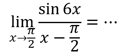 sin x->pi/2 sin 6x/(x-pi/2)=...