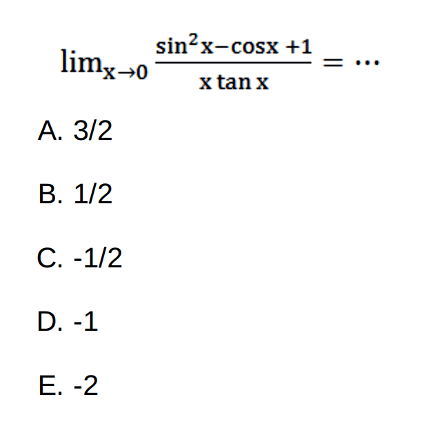 limit x->0 (sin^2 x - cos x + 1)/(x tan x) = ...