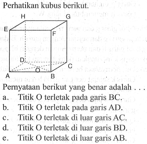 Perhatikan kubus berikut. Pernyataan berikut yang benar adalah ....