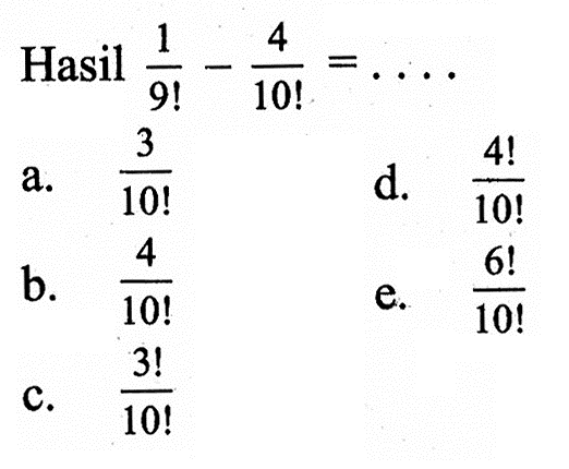 Hasil 1/9!-4/10!= ... 