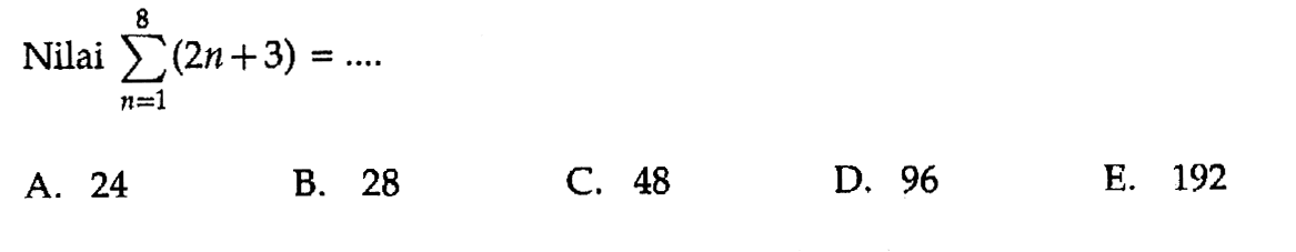 Nilai sigma n=1 8 (2n+3)= ... 