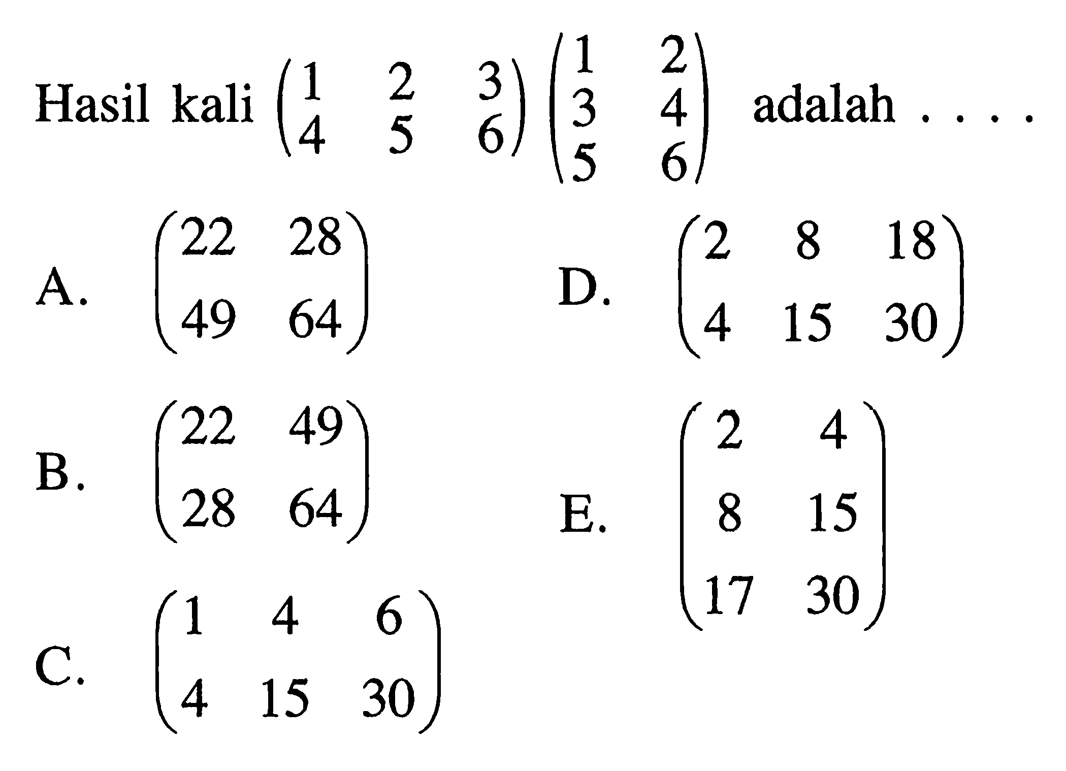 Hasil kali (1 2 3 4 5 6)(1 2 3 4 5 6) adalah . . .