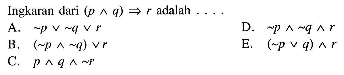 Ingkaran dari (p^1)=>r adalah  ... 