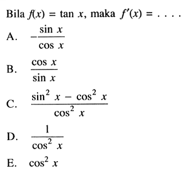 Bila f(x)=tan x, maka f'(x)=. . . .