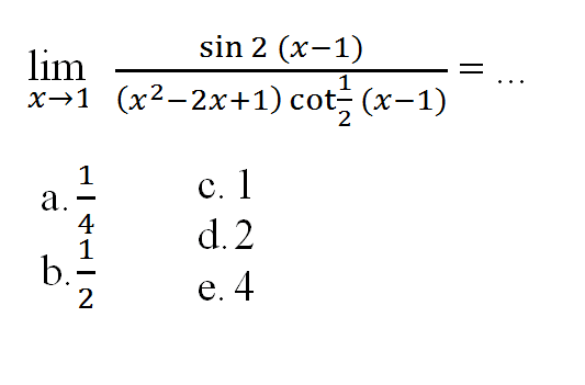 lim x->1 (sin 2 (x-1) /((x^2-2x+1) cot1/2 (x-1))