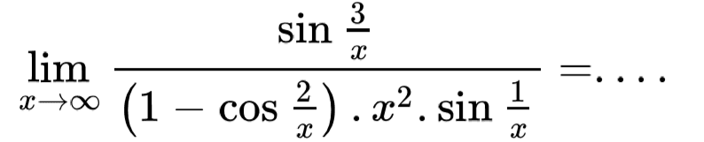 limit x mendekati sin(3/x)/(1-cos 2/x).x^2.sin(1/x)=...