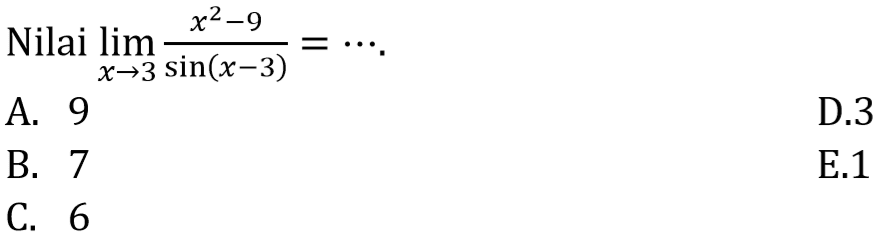 Nilai limit x -> x^2-9/sin(x-3)=...