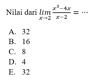 Nilai dari lim x->2 (x^3-4x)/(x-2)=.. 