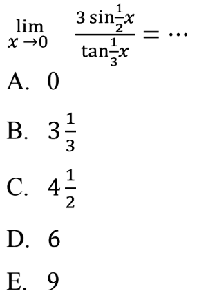 limit x->0 (3sin1/2 x)/(tan1/3 x)= ....