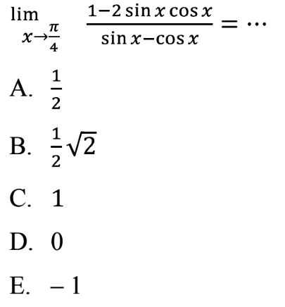 limit x->pi/4 (1-2sin x cos x)/(sin x-cos x)= ....