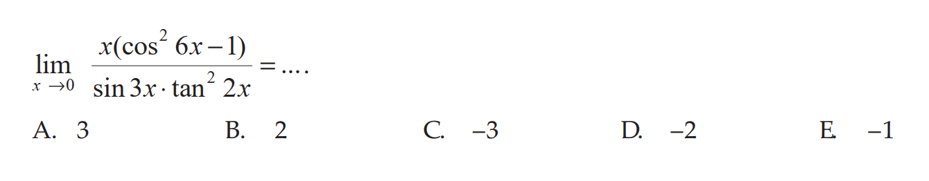  limit  x->0 (x(cos^2 6x-1))/(sin 3x . tan^2 2x)=... 