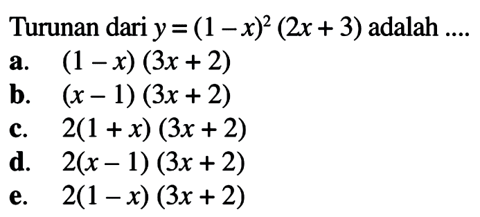 Turunan dari  y=(1-x)^2(2x+3) adalah ....