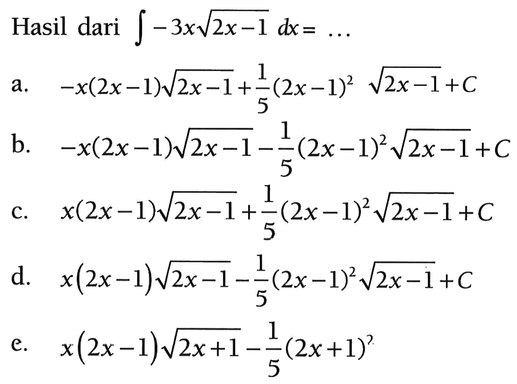 Hasil dari  integral -3 x akar(2 x-1) d x=... 