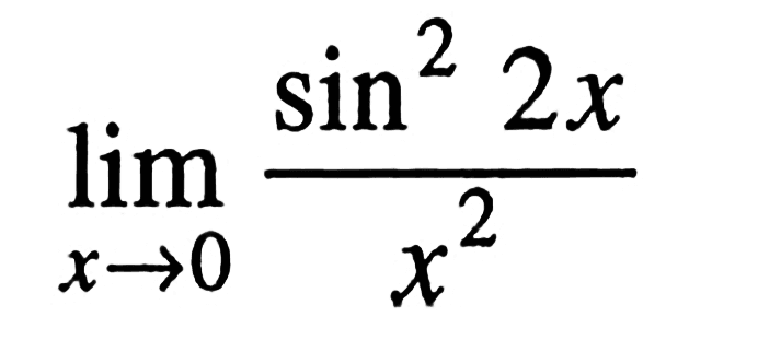 lim x->0 (sin^2 2x/x^2)