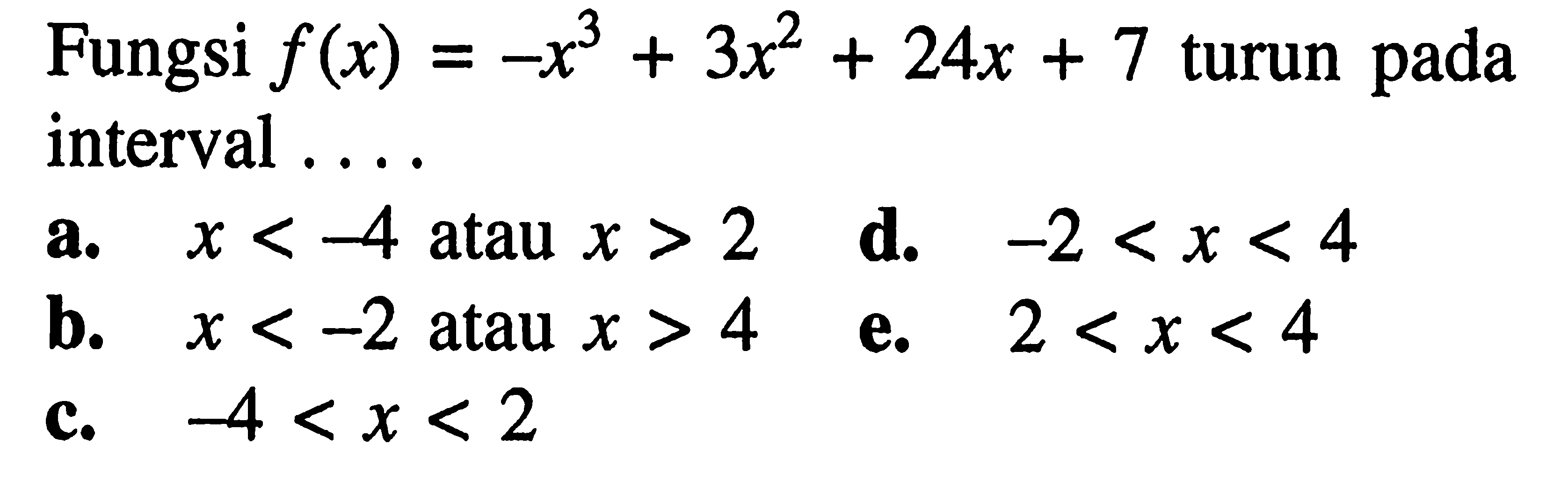 Fungsi  f(x)=-x^3+3x^2+24x+7 turun pada interval ...