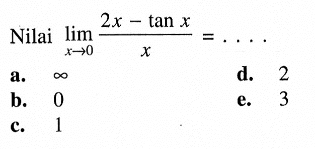 Nilai lim x->0 (2x tan x)/x =