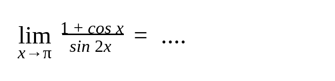 limit x -> pi (1+cos x)/(sin 2x) = ....