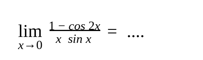 lim x->0 (1-cos2x)/(xsinx) = ....